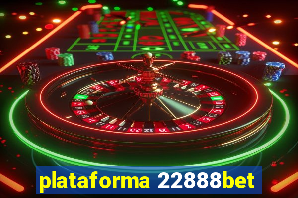 plataforma 22888bet